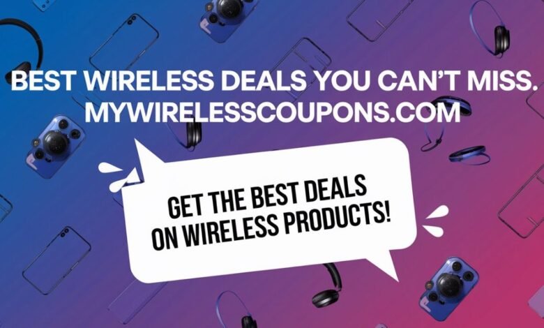 Best Wireless Deals You Can't Miss: MyWirelessCoupons.com