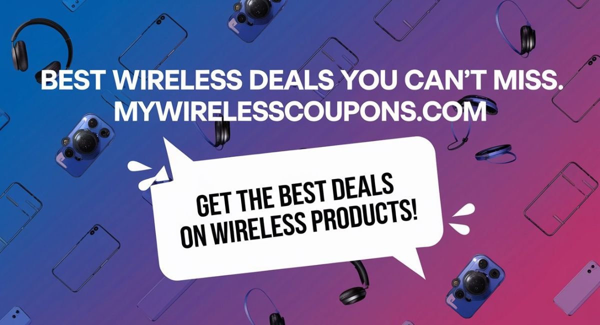 Best Wireless Deals You Can't Miss: MyWirelessCoupons.com