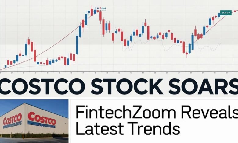 Costco Stock Soars: FintechZoom Reveals Latest Trends